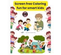 Screen-Free Coloring Fun for Smart Kids: Creative, Educational & Stress-Free story and Coloring Book for Kids Ages 3-8