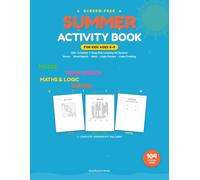 Screen-Free Summer Activity Book for Kids Ages 6-9: 100+ Activities | Keep Kids Learning All Summer | Mazes, Word Search, Math, Logic Puzzles & Code-Cracking for Ages 6, 7, 8 and 9