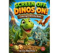 Screen Off, Dinos On!: A Fun Dinosaur Coloring and Activity Book for Kids Ages 3-8 | Spot the Differences, Word Tracing, Drawing & Screen-Free Creative Play
