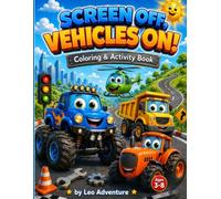Screen Off, VEHICLES On!: Spot the Difference, Learn the Parts of a Vehicle, My Drawing Pages & More - Screen-Free Puzzle Book for Toddlers, Preschool and Kindergarten Boys and Girls