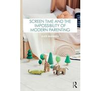 Screen Time and the Impossibility of Modern Parenting
