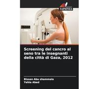 Screening del cancro al seno tra le insegnanti della città di Gaza, 2012