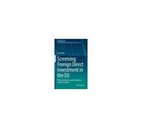 Screening Foreign Direct Investment In The Eu