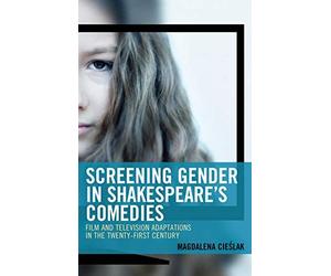 Screening Gender In Shakespeare's Comedies