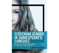 Screening Gender in Shakespeares Comedies by Magdalena Cieslak Magdalena Cieslak (Auteur)
