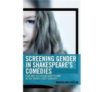 Screening Gender in Shakespeares Comedies by Magdalena Cieslak Unknown (Auteur)
