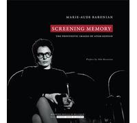Screening Memory The Prosthetic Images of Atom Egoyan - Marie-Aude Baronian - Academie Royale Sciences Lettres - Poche - Monographie