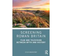 Screening Roman Britain Film and Television between Myth and History - Sylvie Magerstädt - Routledge - ebook (ePub) - Livre