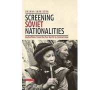 Screening Soviet Nationalities: Kulturfilms From The Far North To Central Asia