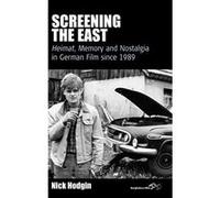 Screening the East: Heimat, Memory and Nostalgia in German Film Since 1989 (Film Europa) - [Version Originale] Inconnu (Auteur)