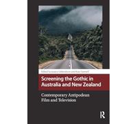 Screening the Gothic in Australia and New Zealand: Contemporary Antipodean Film and Television
