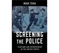 Screening the Police - Tsika Noah Associate Professor of Media Studies Associate Professor of Media Studies Queens College City University of New York - O Tsika Noah Associate Professor of Media Studi