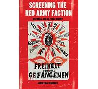 Screening The Red Army Faction: Historical And Cultural Memory