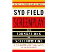 Screenplay: The Foundations Of Screenwriting