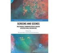 Screens and Scenes: Multimodal Communication in Online Intercultural Encounters (Routledge Studies in Language and Intercultural Communication) - [Version Originale] Inconnu (Auteur)
