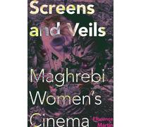 Screens and Veils: Maghrebi Women's Cinema