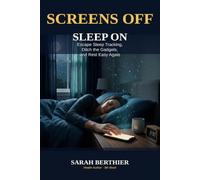 Screens Off, Sleep On: Escape Sleep Tracking, Ditch the Gadgets, and Rest Easy Again