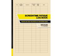 Screentime Fatigue Log Book: Record and Track the Effects of Your Screen Usage | Medium