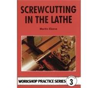 Screwcutting in the Lathe by Martin Cleeve Cleeve, Martin (Auteur)