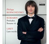 Scriabin: Preludes & Sonata No. 10; Liszt: Late Works by Philipp Kopachevsky