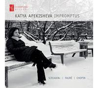 Scriabine - Fauré - Chopin : Impromptus / Katya Apekisheva