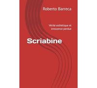 Scriabine: Vérité esthétique et innocence perdue