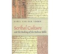 Scribal Culture and the Making of the Hebrew Bible Karel Van Der Toorn (Auteur)