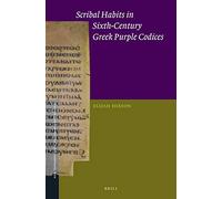 Scribal Habits In Sixth-Century Greek Purple Codices