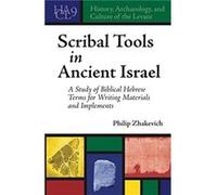 Scribal Tools in Ancient Israel by Philip Zhakevich Philip Zhakevich (Auteur)