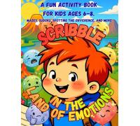 Scribble in the Land of Emotions: Activity Book for Kids Ages 6-8 | Emotional Learning, Puzzles, Mazes, Sudoku, Coloring | Build Emotional Intelligence & Problem-Solving Skills