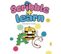 Scribble + Learn: Activity Book for Preschoolers: A Fun Activity Book for Little Hands to Write, Color, and Explore!