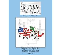 Scribble Me Fluent: English to Spanish | Inglés a Español Vol 1. Crossword Puzzle Book | Fun Easy Way to Learn Spanish with 60+ Crosswords, Bonus Word ... 160 pages | Travel, Birthday, Holiday Gift