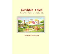 Scribble Tales: Three Tiny Stories by a Kid for Kids