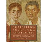 Richard A. LaFleur – Scribblers, Sculptors, and Scribes – Broché