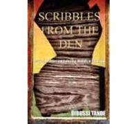 Scribbles From The Den. Essays On Politics And Collective Memory In Cameroon