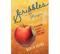 Scribbles in the Margins: Discovering Genesis Again for the First Time