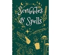 Scribbles & Spells: A Notebook for Witches, Wizards, and Dreamers