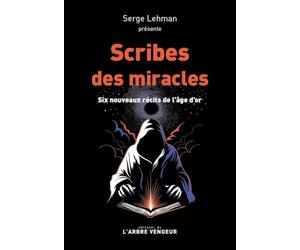 Scribe des miracles: Six nouveaux récits de l'âge d'or