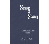 Scribe & Spoon: A journal for the chronic chronicler