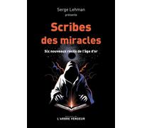 Scribes des miracles - Serge Lehman - L'arbre Vengeur - broché - Roman