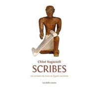 Scribes - Les Artisans Du Texte De L'egypte Ancienne (1550-1000)