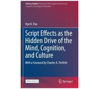 Script Effects As The Hidden Drive Of The Mind, Cognition, And Culture