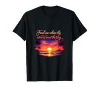 Script « Trouve-Moi là où Les Vagues rencontrent Le Ciel et Le Coucher du Soleil » T-Shirt