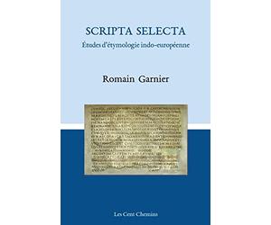 Scripta Selecta: Études d'étymologie indo-européenne