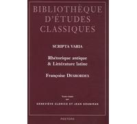 Scripta Varia - Rhétorique Antique Et Littérature Latine
