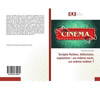 Scripte fiction, télévision, captation : un même nom, un même métier ?