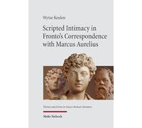 Scripted Intimacy in Fronto's Correspondence with Marcus Aurelius