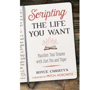 Scripting the Life You Want by Royce Christyn Royce Christyn (Auteur)