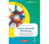 Scriptor Praxis. Lernen braucht Beziehung: Lernen braucht Beziehung - Ein Praxisbuch für Lehrkräfte über Kommunikation, Vertrauen und konstruktives Miteinander - Buch