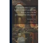 Scriptores Latini, Jussu Christianissimi Regis Ad Usum Serenissimi Delphini: Lucretius Carus, Titus